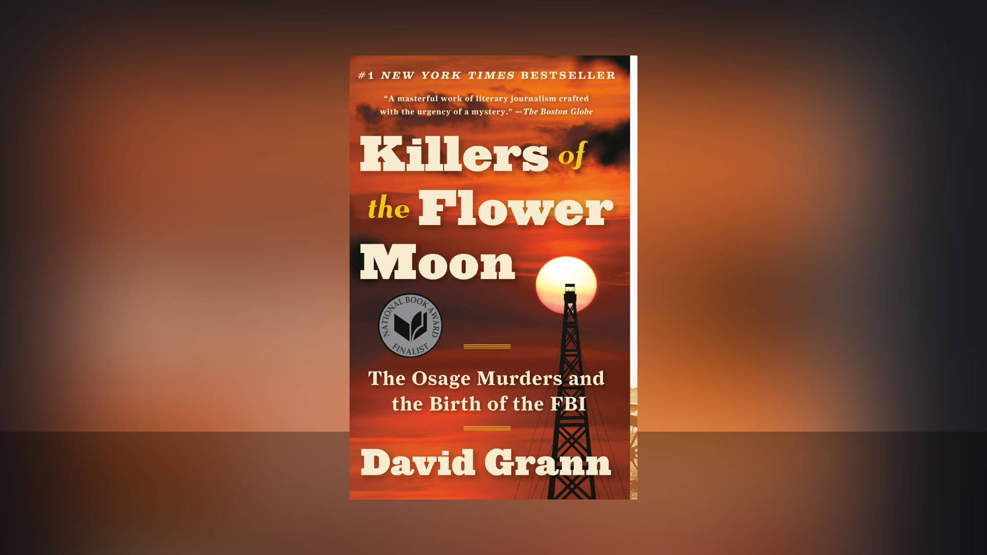 Killers of the Flower Moon: The Osage by Grann, David